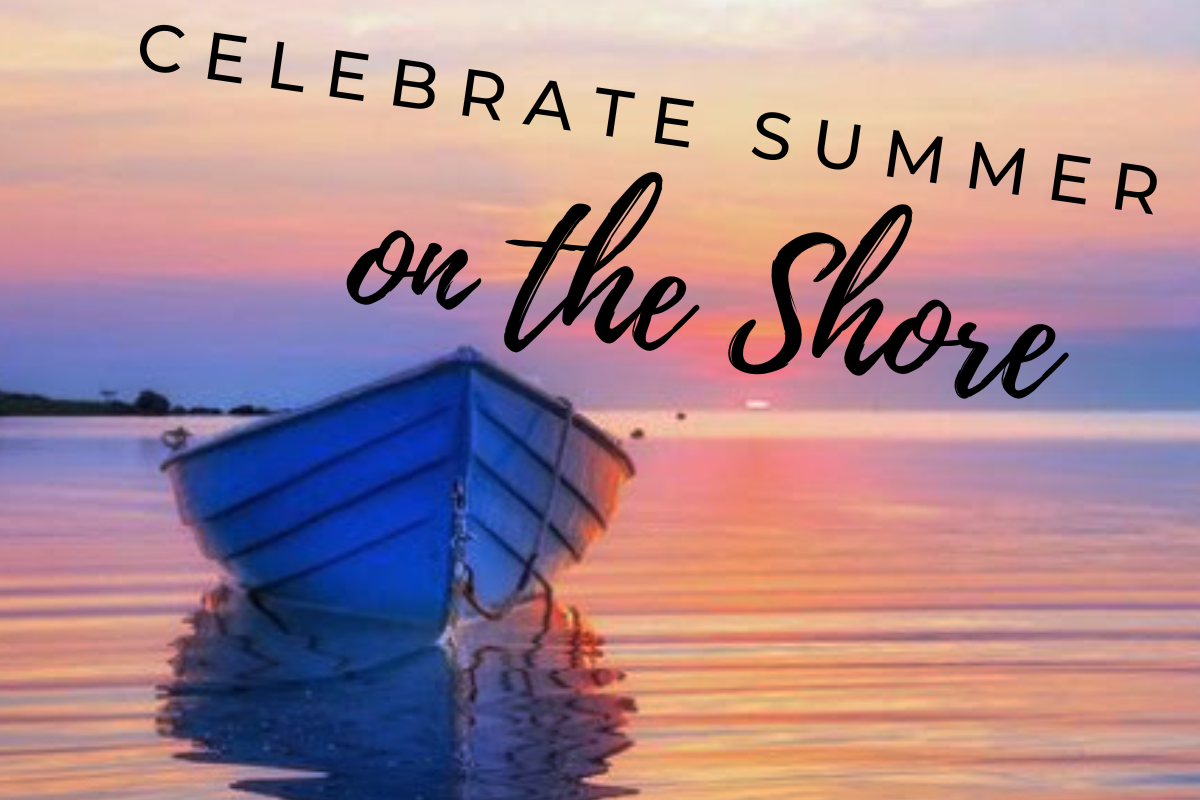 Celebrating Summer from the Shore